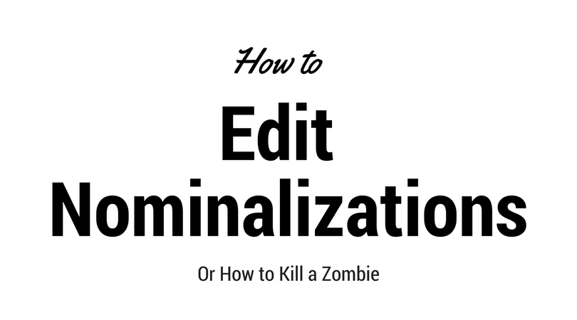 Killing Zombies: How to Edit Nominalizations