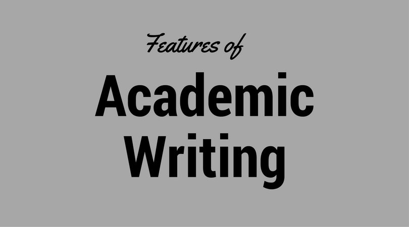 Features of Academic Writing