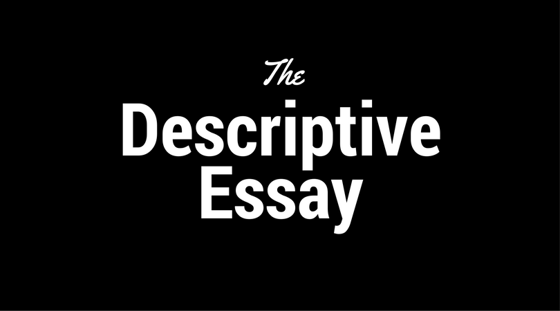 The Descriptive Essay